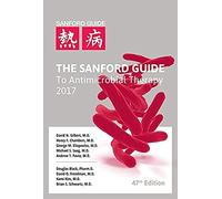The Sanford Guide to Antimicrobial Therapy 2017