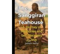 The Sanggiran Teahouse: A Journey of Memories and Self-Discovery in Java