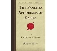 The Sankhya Aphorisms of Kapila (Forgotten Books)