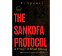 The Sankofa Protocol: A Trilogy of Short Stories