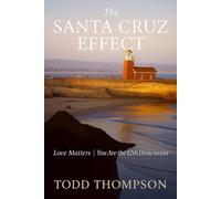 The Santa Cruz Effect: Love Matters | You Are The 12th Dimension