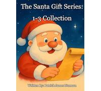 The Santa Gift Series - 3-Book Collection (Books 1-3) - Christmas Books for Kids Featuring Practical Christmas Stories, Perfect for Sunday School, Homeschool, and Christmas Eve Night