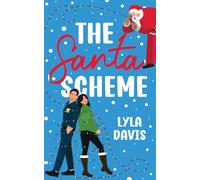 The Santa Scheme: A Sweet and Sassy (Grumpy/Sunshine) Christmas Romcom