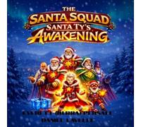 The Santa Squad Santa Tys Awakening
