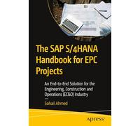 The Sap S/4hana Handbook for Epc Projects: An End-to-end Solution for the Engineering, Construction and Operations - Ec&o Industry