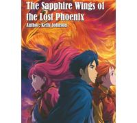 The Sapphire Wings of the Lost Phoenix