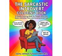 The Sarcastic Introvert Coloring Book: A Snarky Coloring Book for People Who Love Quiet, Cancelled Plans and avoiding Small Talk