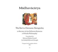 The Sarva-Darsana-Samgraha: or Review of the Different Systems of Hindu Philosophy | Original and complete edition (1882)