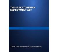 The Saskatchewan Employment Act