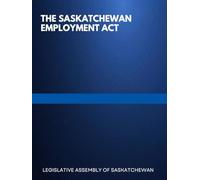 The Saskatchewan Employment Act