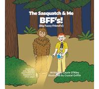 The Sasquatch & Me BFF’s! (Big Fuzzy Friends!)