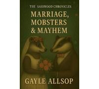 The Sasswood Chronicles: Marriage, Mobsters and Mayhem