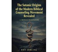 The Satanic Origins of the Modern Biblical Counseling Movement Revealed