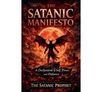 The Satanic Prophet The Satanic Manifesto (Tascabile)