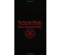 THE SATANIC RITUALS : COMPANION TO THE SATANIC BIBLE