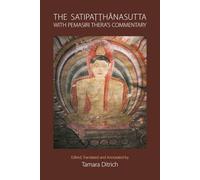 The Satipatthanasutta: Pali Text, English Translation, and Commentary by Pemasiri Thera