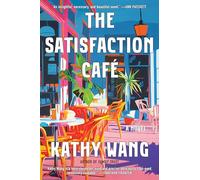 The Satisfaction Café: A Novel
