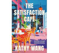The Satisfaction Cafe: 'Evokes the narrative power of classic Anne Tyler' Janice Y.K. Lee