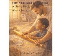 The Saturday Mornings: A Story Book About Integrity Gift For Father Gift For Son
