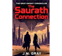 The Saurath Connection: Book 1 of the Gray Knight Chronicles