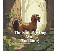 The Sausage Dog Was Too Long: A Funny Innuendo Parody Pun Book for Adults Birthday Gag Gifts