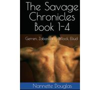 The Savage Chronicles Book 1-4: Gerren, Zabastian, Vellock, Gerren