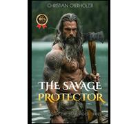 The Savage Protector: A Viking Fantasy Romance of Fire, Magic, and Desire: 3