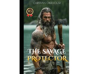The Savage Protector: A Viking Fantasy Romance of Fire, Magic, and Desire