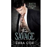 The Savage: The BRAND NEW dark and seductive mafia romance from Zara Cox for 2026
