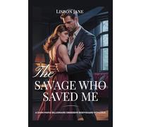 The Savage Who Saved Me: A Dark Mafia Billionaire Obsessive Bodyguard Romance