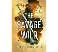 The Savage Wild: A Metalwood Adventure