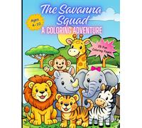 The Savanna Squad: A Coloring Adventure