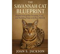 THE SAVANNAH CAT BLUEPRINT