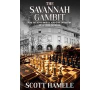 The Savannah Gambit: The De Soto Hotel and the Mystery of a 1920s Murder
