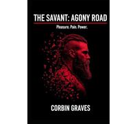 The Savant: Agony Road: Pleasure. Pain. Power.