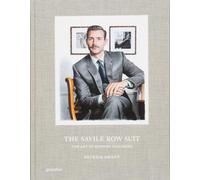 The Savile Row Suit: The Art of Hand Tailoring on Savile Row by Patrick Grant