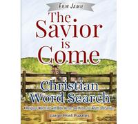The Savior is Come Christian Word Search Large Print Puzzles: A Religious Word Find with Bible Verses and Hymns for Adults and Seniors