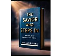 The Savior Who Steps In: Trusting Jesus Through Life’s Storms