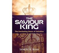 The Saviour King: The Everlasting Doors of Salvation