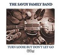 The Savoy Family Band Turn Loose But Don't Let Go (CD) Album