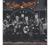The Saw Doctors - If This Is Rock and Roll I Want My Old Job Back