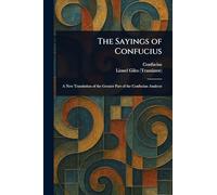 Confucius Lionel Giles The Sayings of Confucius (Tascabile)