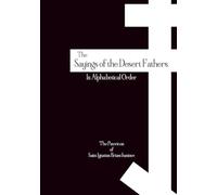 The Sayings of the Desert Fathers: In Alphabetical Order - The Orthodox Patericon of Saint Ignatius Brianchaninov