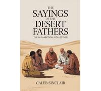 The Sayings of the Desert Fathers: The Alphabetical Collection
