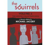 The Sbuirrels, Volume 2: The Wound Collection (2024): A Surreal Comedy Webcomic Collection Featuring Ryan, Mary & Ed