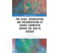 The Scale, Adjudication, and Documentation of Crimes Committed During the War in Kosovo