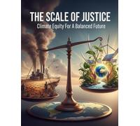 The Scale Of Justice: Climate Equity For A Balanced Future