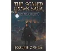 The Scaled Crown Saga: Into The Unknown