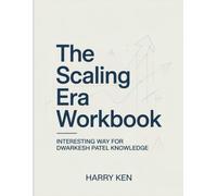 The Scaling Era Workbook: Interesting Way for Dwarkesh Patel Knowledge