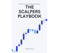 The Scalpers Playbook: High Probability Strategies for Precision Scalping in Fast Markets